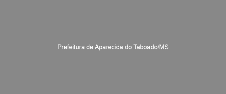 Provas Anteriores Prefeitura de Aparecida do Taboado/MS